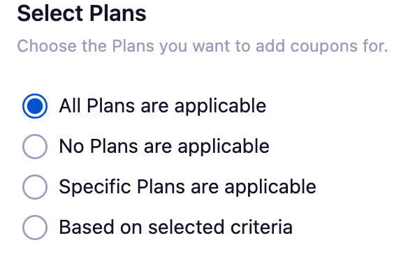 Applicable Plans options: All Plans, No Plans, Specific Plans, Based on selected criteria